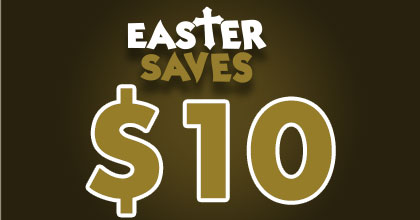 SAVE $10 easter saves